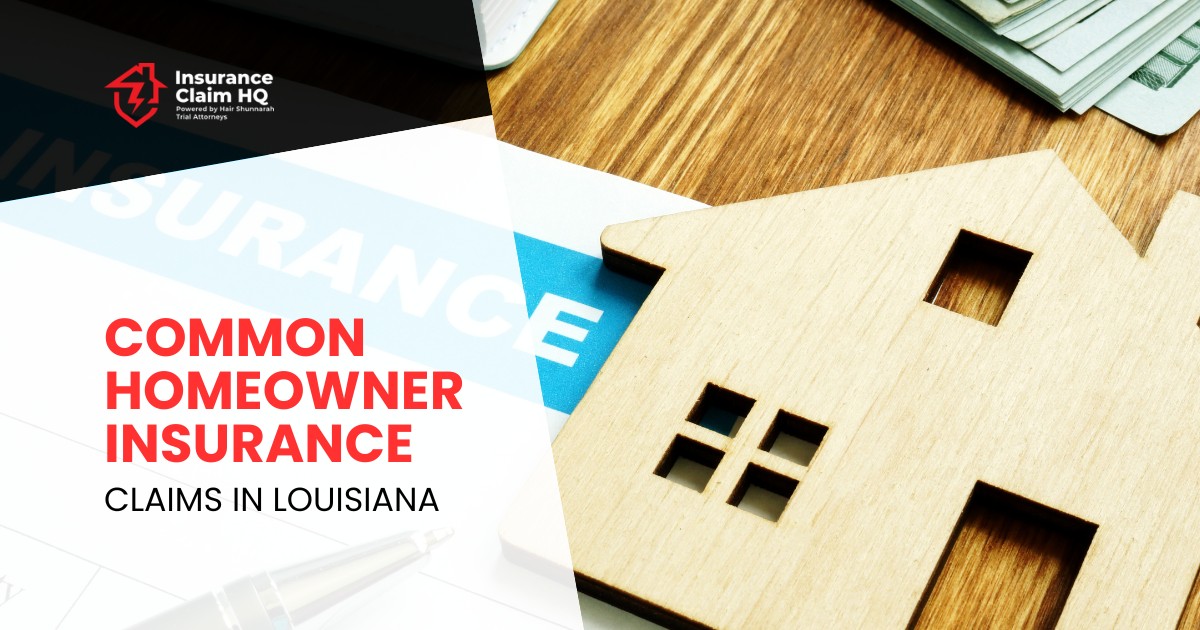 Common Homeowner Insurance Claims in Louisiana