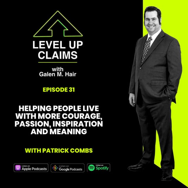 Helping People Live with More Courage, Passion, Inspiration and Meaning with Patrick Combs - Episode 31