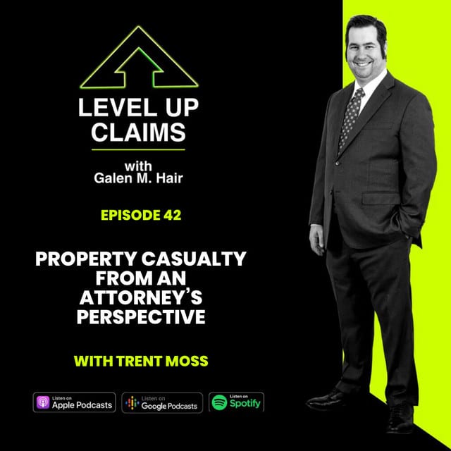 Property Casualty from an Attorney’s Perspective with Trent Moss - Episode 42