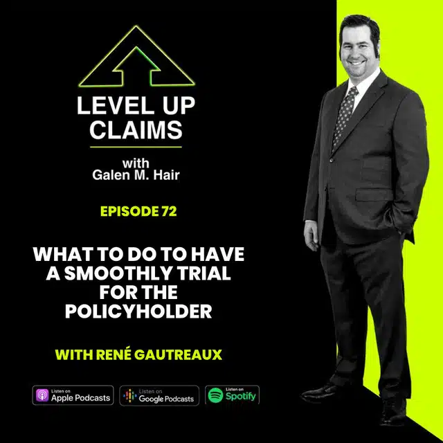 What To Do To Have A Smoothly Trial For The Policyholder with René Gautreaux - Episode 72